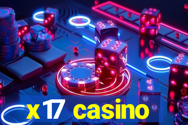 x17 casino